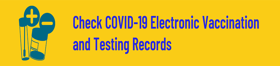 COVID-19 Electornic Vaccination and Testing Records